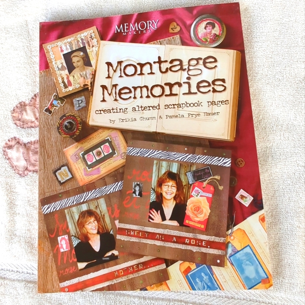 Montage Memories Creating Altered Scrapbook Pages by Ghumm and Hauer.Brand new